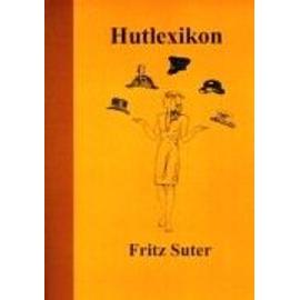 Hutlexikon - Fritz Suter