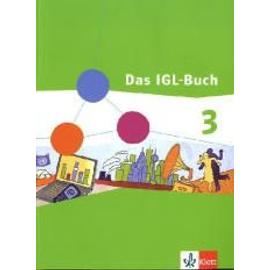 Das IGL-Buch 3. Ausgabe für Niedersachsen, Hamburg, Schleswig-Holstein und Bremen - Neubearbeitung. Schülerbuch 9./10. Schuljahr
