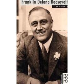 Franklin Delano Roosevelt - Alan Posener