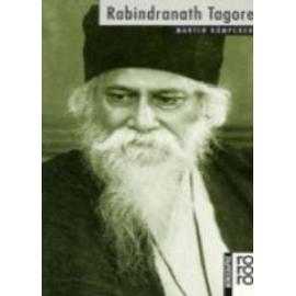 Rabindranath Tagore - Martin Kämpchen