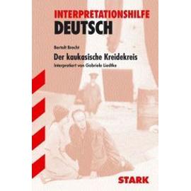 Der kaukasische Kreidekreis. Interpretationshilfe Deutsch - Brecht Bertolt