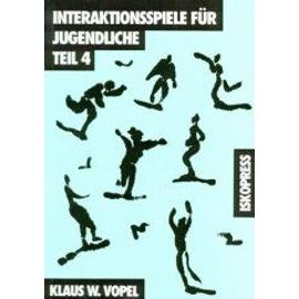Interaktionsspiele für Jugendliche 4 - Klaus W. Vopel