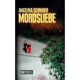 Mordsliebe - Angelika Schröder