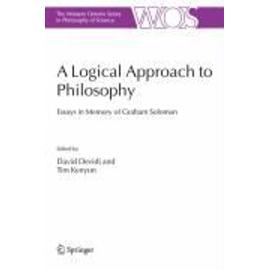 A Logical Approach to Philosophy: Essays in Honour of Graham Solomon - David Devidi