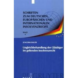 Ungleichbehandlung der Gläubiger im geltenden Insolvenzrecht - Joachim Bauer