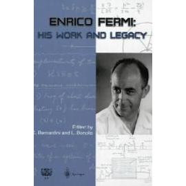 Enrico Fermi : His Work And Legacy - Carlo Bernard