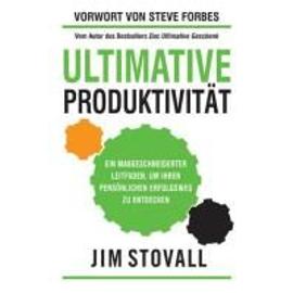 Ultimative Produktivität - Jim Stovall