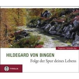 Hildegard von Bingen. Folge der Spur deines Lebens - Hildegard Von Bingen