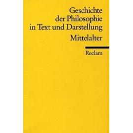 Geschichte der Philosophie 02 in Text und Darstellung. Mittelalter - Kurt Flasch
