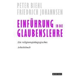 Einführung in die Glaubenslehre - Peter Biehl