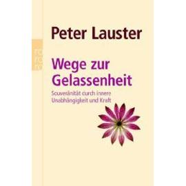 Wege zur Gelassenheit - Peter Lauster