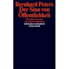 Der Sinn von Öffentlichkeit - Bernhard Peters