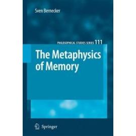 Metaphysics Of Memory - Bernecker