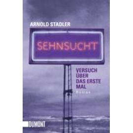 Sehnsucht - Arnold Stadler
