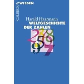 Weltgeschichte der Zahlen - Harald Haarmann