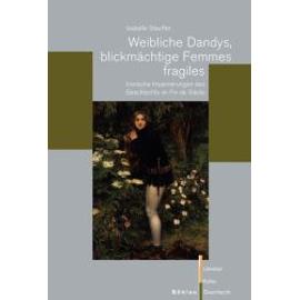 Stauffer, I: Weibliche Dandys/ Femmes fragiles