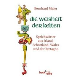 Die Weisheit der Kelten - Bernhard Maier