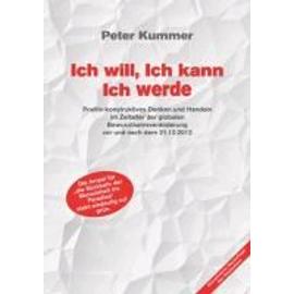 Ich will, Ich kann, Ich werde - Peter Kummer