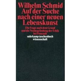 Auf der Suche nach einer neuen Lebenskunst - Wilhelm Schmid