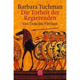 Die Torheit der Regierenden - Barbara Tuchman