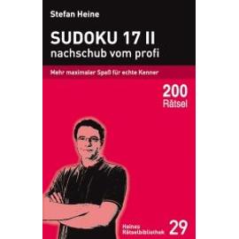 Sudoku 17 II - nachschub vom profi - Stefan Heine