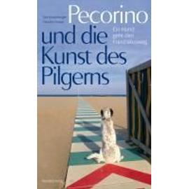 Pecorino und die Kunst des Pilgerns - Toni Anzenberger
