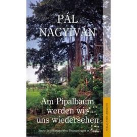 Am Pipalbaum werden wir uns wiedersehen - Pál Nagyiván