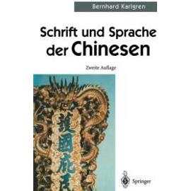 Schrift und Sprache der Chinesen - Bernhard Karlgren