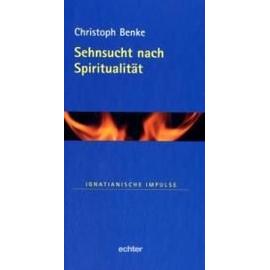 Sehnsucht nach Spiritualität - Christoph Benke