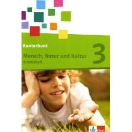 Kunterbunt Mensch, Natur und Kultur. Neubearbeitung. Arbeitsheft 3. Schuljahr. Ausgabe für Baden-Württemberg