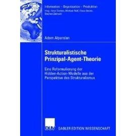 Strukturalistische Prinzipal-Agent-Theorie - Adem Alparslan