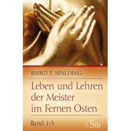 Spalding, B: Leben und Lehren Meister im Fernen Osten 1-3