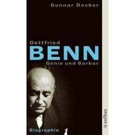 Gottfried Benn. Genie und Barbar - Gunnar Decker