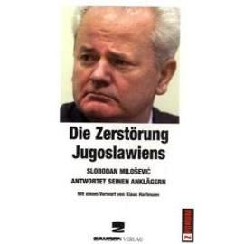 Die Zerstörung Jugoslawiens - Slobodan Milosevic