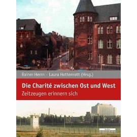 Die Charité zwischen Ost und West 1945 - 1992 - Rainer Herrn