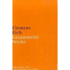 Gesammelte Werke - Clemens Eich