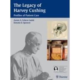 The Legacy of Harvey Cushing - Collectif