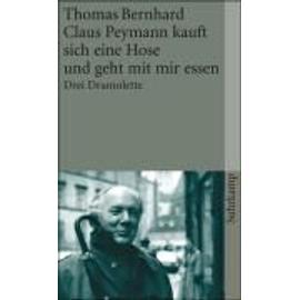Claus Peymann kauft sich eine Hose und geht mit mir essen - Thomas Bernhard