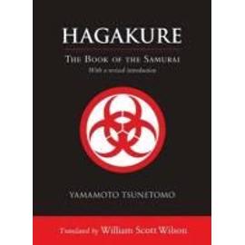 Hagakure: The Book of the Samurai - Yamamoto Tsunetomo