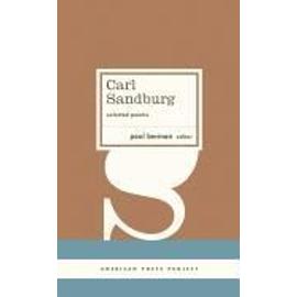 Carl Sandburg: Selected Poems: (American Poets Project #23) - Paul Berman