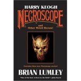 Harry Keogh : Necroscope And Other Weird Heroes ! Tom Doherty Associates Book - Brian Lumley