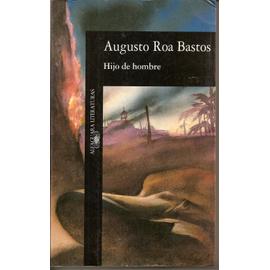 Hijo de hombre - Augusto Roa Bastos