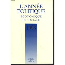 L'année Politique, Économique Et Sociale 1993 - René Rémond