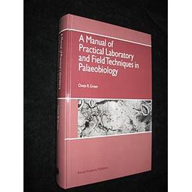 A Manual of Practical Laboratory and Field Techniques in Palaeobiology