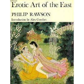 Erotic Art Of The East, The Sexual Theme In Oriental Painting And Sculpture - Philip Rawson