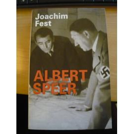 ALBERT SPEER.LE CONFIDENT DE HITLER. - Fest Joachim C.