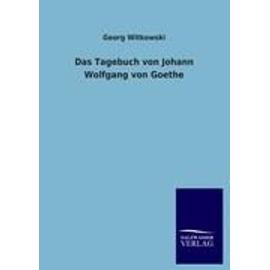 Das Tagebuch von Johann Wolfgang von Goethe - Georg Witkowski