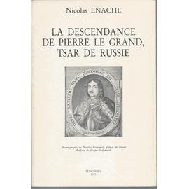 La Descendance De Pierre Le Grand, Tsar De Russie - Nicolas Enache