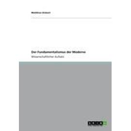 Islam, Christenheit, Judentum: Der Fundamentalismus der Moderne - Matthias Dickert