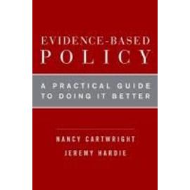 Evidence-Based Policy: A Practical Guide to Doing It Better - Nancy Cartwright